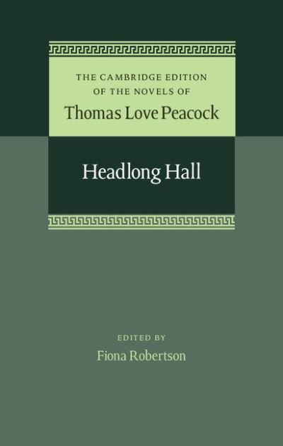 Cover for Thomas Love Peacock · Headlong Hall - The Cambridge Edition of the Novels of Thomas Love Peacock (Hardcover Book) (2022)