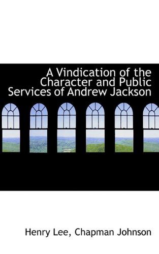 Cover for Henry Lee · A Vindication of the Character and Public Services of Andrew Jackson (Paperback Book) (2009)