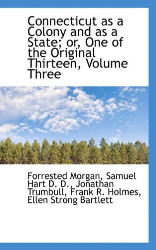 Cover for Trumbull · Connecticut As a Colony and As a State; Or, One of the Original Thirteen, Volume Three (Paperback Book) (2009)