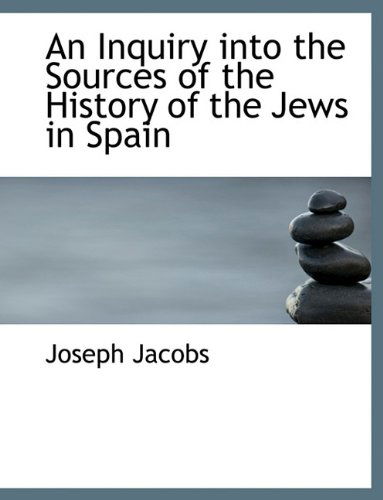 Cover for Joseph Jacobs · An Inquiry into the Sources of the History of the Jews in Spain (Inbunden Bok) (2009)