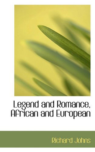 Cover for Richard Johns · Legend and Romance, African and European (Hardcover Book) (2009)