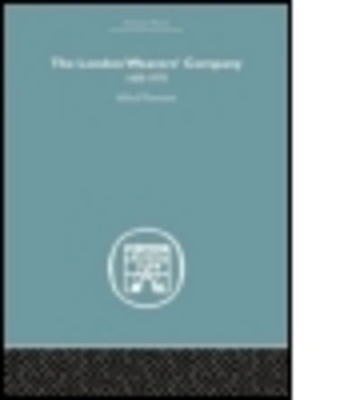 Cover for Alfred Plummer · The London Weaver's Company 1600 - 1970 - Economic History (Paperback Book) (2015)