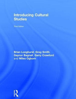 Cover for Longhurst, Brian (University of Salford, Manchester, UK) · Introducing Cultural Studies (Hardcover Book) (2016)