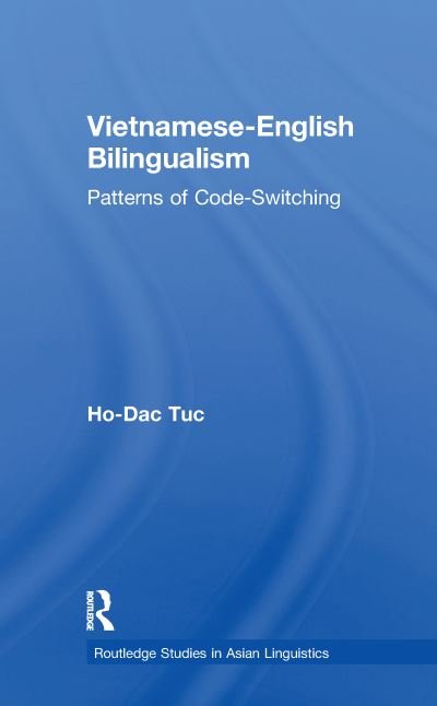Cover for Ho-Dac Tuc · Vietnamese-English Bilingualism: Patterns of Code-Switching - Routledge Studies in Asian Linguistics (Paperback Book) (2016)