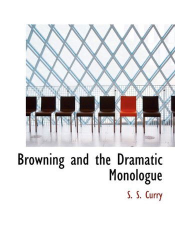 Cover for S. S. Curry · Browning and the Dramatic Monologue (Inbunden Bok) (2010)