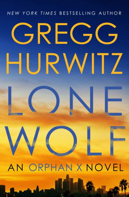 Cover for Gregg Hurwitz · Lone Wolf: An Orphan X Novel - Orphan X (Hardcover Book) (2024)