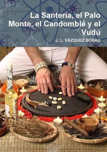 Cover for Vazquez Borau J L · La Santeria, El Palo Monte, El Candomble Y El Vudu (Paperback Bog) (2015)