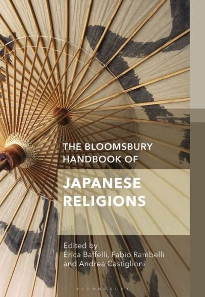 Cover for Baffelli Erica · The Bloomsbury Handbook of Japanese Religions - Bloomsbury Handbooks (Hardcover Book) (2021)