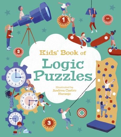 Kids' Book of Logic Puzzles: Over 85 Brain-Teasing Activities - The Kids' Book of ... - Ivy Finnegan - Books - Arcturus Publishing Ltd - 9781398816732 - October 1, 2024