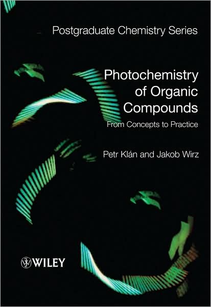 Cover for Klan, Petr (Masaryk University, Czech Republic) · Photochemistry of Organic Compounds: From Concepts to Practice - Postgraduate Chemistry Series (Pocketbok) (2009)