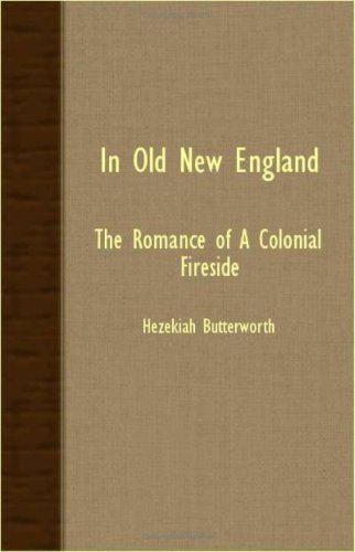 Cover for Hezekiah Butterworth · In Old New England; the Romance of a Colonial Fireside (Paperback Book) (2007)