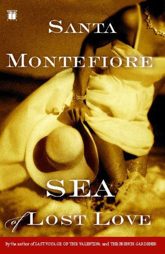 Sea of Lost Love: A Novel - Santa Montefiore - Kirjat - Simon & Schuster - 9781416543732 - torstai 1. toukokuuta 2008