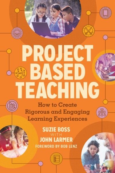 Cover for Suzie Boss · Project Based Teaching: How to Create Rigorous and Engaging Learning Experiences (Paperback Book) (2018)