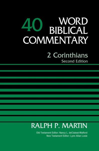 2 Corinthians, Volume 40: Second Edition - Word Biblical Commentary - Ralph P. Martin - Books - Zondervan - 9781418507732 - November 20, 2014