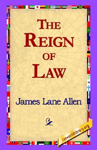 The Reign of Law - James Lane Allen - Książki - 1st World Library - Literary Society - 9781421815732 - 15 października 2005