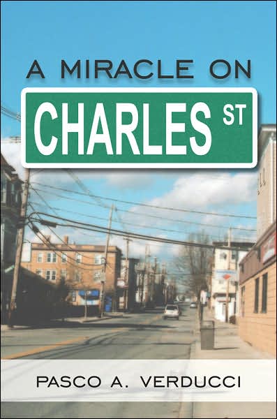 Cover for Pasco Verducci · A Miracle on Charles Street (Paperback Book) [First edition] (2006)