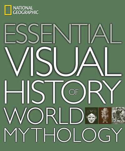 Cover for National Geographic · National Geographic Essential Visual History of World Mythology (Hardcover Book) (2008)