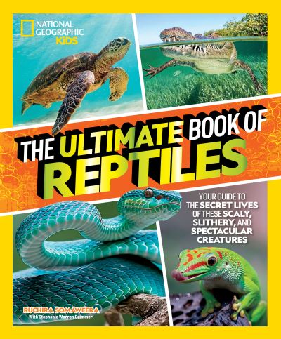 Cover for Ruchira Somaweera · The Ultimate Book of Reptiles: Your guide to the secret lives of these scaly, slithery, and spectacular creatures! (Gebundenes Buch) (2023)