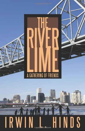 Cover for Irwin L. Hinds · The River Lime: a Gathering of Friends (Paperback Bog) (2011)