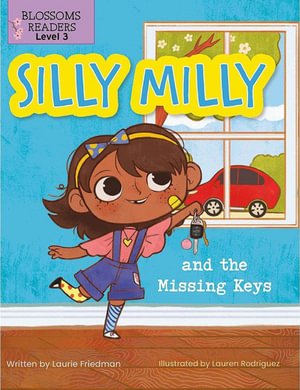 Silly Milly and the Missing Keys - Silly Milly Adventures - Laurie Friedman - Books - Crabtree Publishing Co,US - 9781427152732 - July 1, 2021