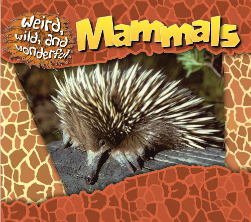 Cover for Rose Inserra · Mammals (Weird, Wild, and Wonderful) (Gebundenes Buch) (2010)