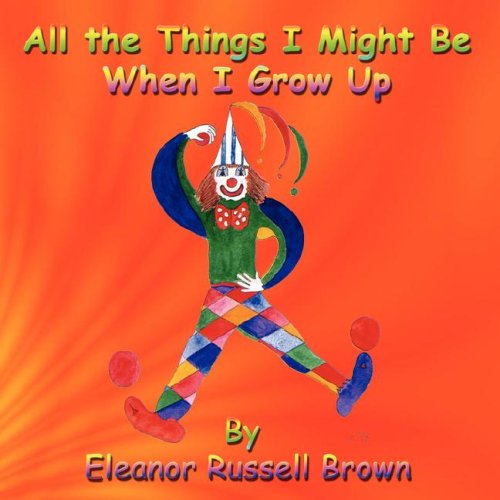 Cover for Eleanor Russell Brown · All the Things I Might Be when I Grow Up (Paperback Book) (2008)