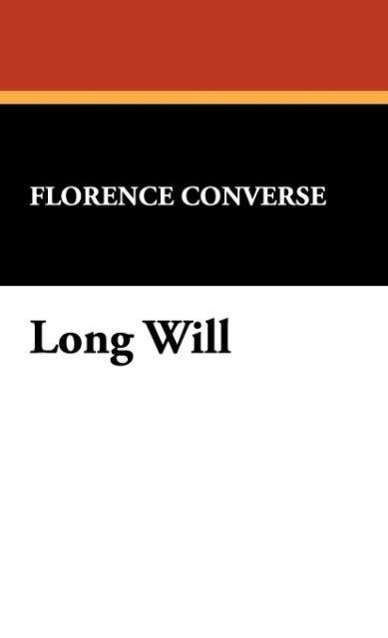 Cover for Florence Converse · Long Will (Hardcover Book) (2008)