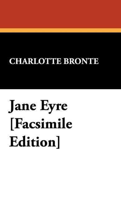 Cover for Charlotte Bronte · Jane Eyre [facsimile Edition] (Hardcover Book) [Reprint edition] (2008)