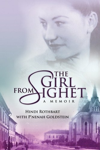 Cover for Hindi Rothbart with P'nenah Goldstein · The Girl from Sighet (Hardcover Book) (2009)