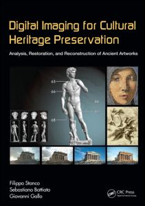 Cover for Stanco, Filippo (University of Catania, Italy) · Digital Imaging for Cultural Heritage Preservation: Analysis, Restoration, and Reconstruction of Ancient Artworks - Digital Imaging and Computer Vision (Gebundenes Buch) (2011)