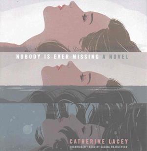 Cover for Catherine Lacey · Nobody Is Ever Missing (CD) (2016)