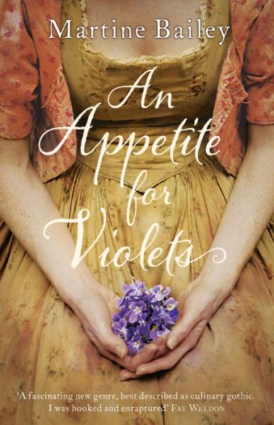 An Appetite for Violets - Martine Bailey - Books - Hodder & Stoughton - 9781444768732 - January 8, 2015