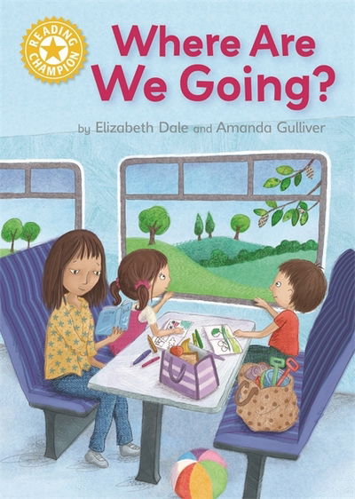 Reading Champion: Where Are We Going?: Independent Reading Yellow 3 - Reading Champion - Elizabeth Dale - Książki - Hachette Children's Group - 9781445154732 - 14 września 2017