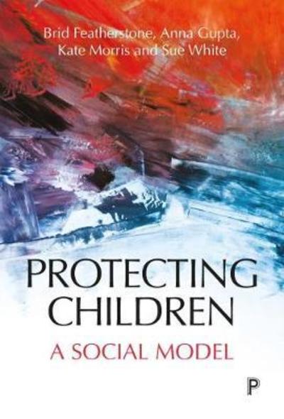 Cover for Brid Featherstone · Protecting Children: A Social Model (Hardcover Book) (2018)