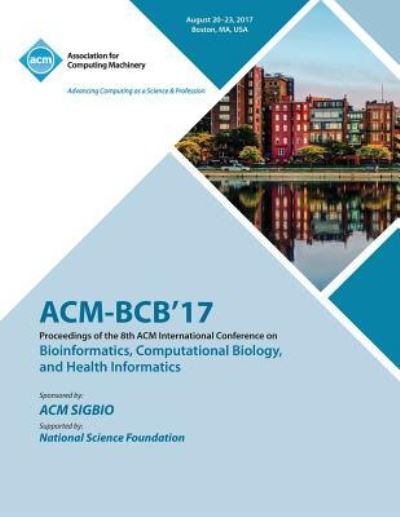 Cover for Bcb '17 Conference Committee · Bcb '17: 8th ACM International Conference on Bioinformatics, Computational Biology, and Health Informatics (Paperback Bog) (2018)
