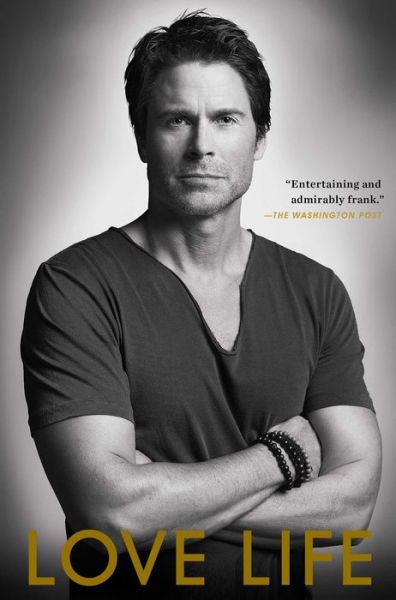 Love Life - Rob Lowe - Kirjat - Simon & Schuster - 9781451685732 - tiistai 21. huhtikuuta 2015