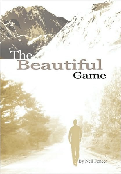 Cover for Neil a Fencer · The Beautiful Game (Paperback Book) (2010)