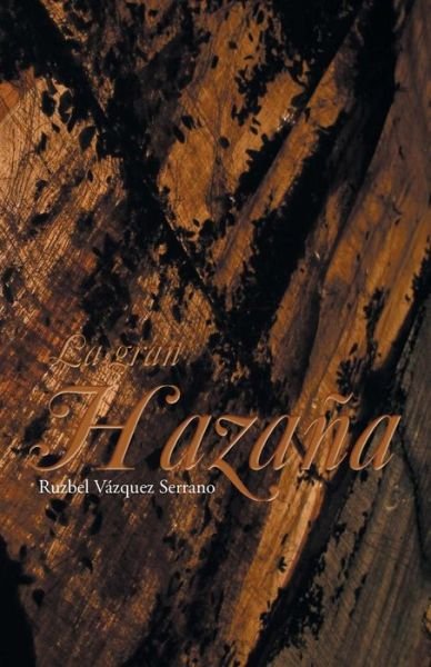 Cover for Ruzbel Vazquez Serrano · La Gran Hazana (Paperback Bog) (2013)