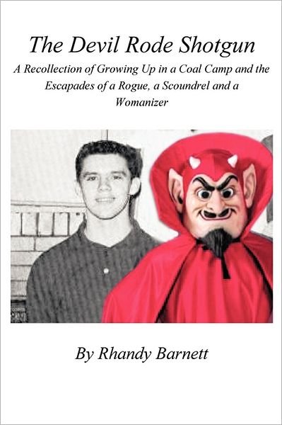 The Devil Rode Shotgun - Rhandy Barnett - Bøker - Authorhouse - 9781463424732 - 29. august 2011