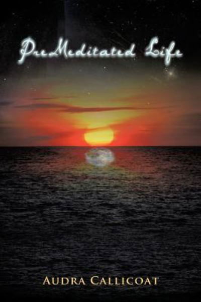 Cover for Audra Callicoat · Premeditated Life (Paperback Book) (2011)