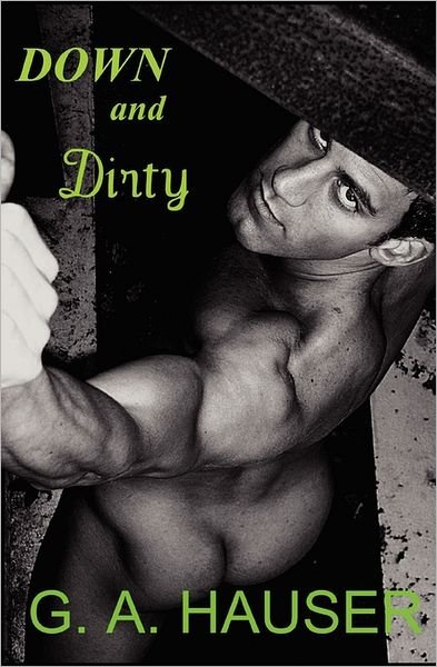 Cover for G a Hauser · Down and Dirty (Pocketbok) (2011)