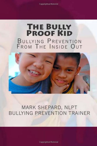Cover for Mark Shepard · The Bully Proof Kid: Bullying Prevention from the Inside out (Taschenbuch) (2011)