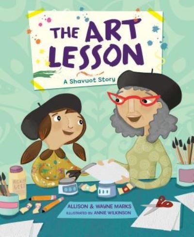 Cover for Allison Marks · The art lesson a Shavuot story (Book) (2017)