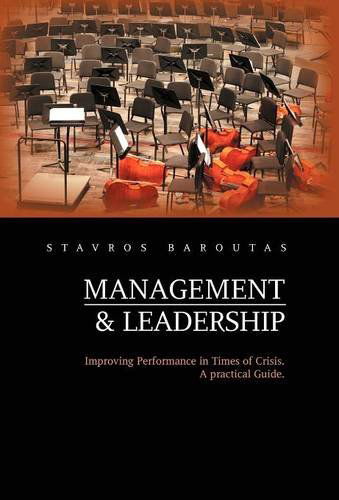 Cover for Stavros Baroutas · Management and Leadership: Improving Performance in Times of Crisis. a Practical Guide. (Hardcover Book) (2011)