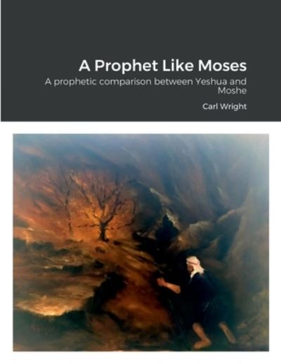 Cover for Carl Wright · Prophet Like Moses (Book) (2022)