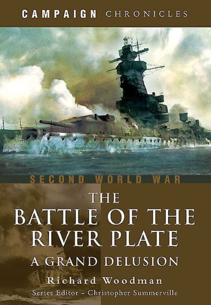 Cover for Richard Woodman · Battle of the River Plate: A Grand Delusion (Paperback Book) (2015)