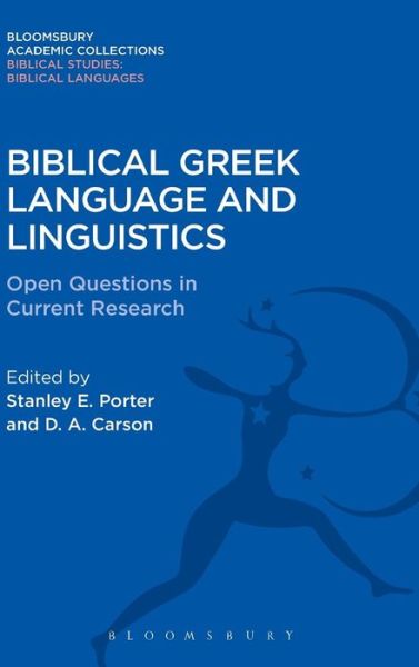 Cover for Stanley E Porter · Biblical Greek Language and Linguistics: Open Questions in Current Research - Bloomsbury Academic Collections: Biblical Studies (Hardcover Book) (2015)