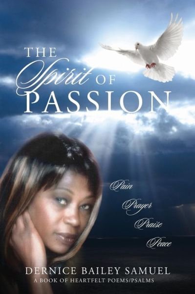Cover for Dernice Bailey Samuel · The Spirit of Passion: Pain, Prayer, Praise, Peace (Pocketbok) (2014)