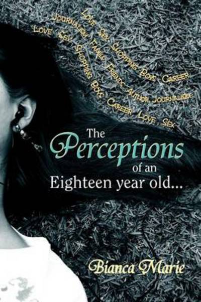 Cover for Bianca Marie · The Perceptions of an Eighteen Year Old (Paperback Book) (2012)