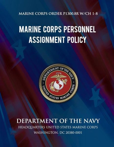 Cover for Department of the Navy · Marine Corps Personnel Assignment Policy (Paperback Book) (2013)